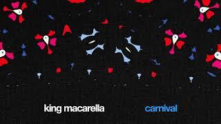 King Macarella — Carnival