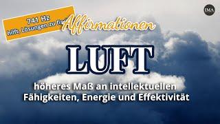 Luft Affirmationen (in 741 Hz) höheres Maß an intellektuellen Fähigkeiten, Energie und Effektivität