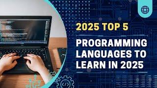 Top 5 Programming Languages to Learn in 2025 | Stay Ahead in Tech!