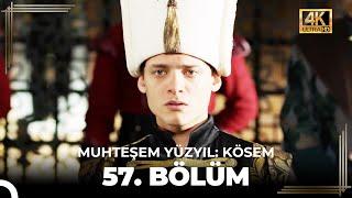 Muhteşem Yüzyıl: Kösem 57. Bölüm (4K)