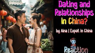 PaperSin Presents | Dating and Relationships in China by Aina|Expact in China | A PaperSin Reaction