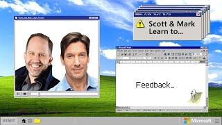 EPISODE 16 -  Scott and Mark Learn To… Feedback