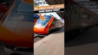  Why INDIAN RAILWAYS Decrease Speed of VANDE BHARAT Express Trains?