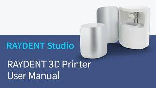 RAYDENT 3D Printer User Manual