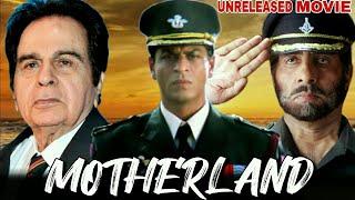 Motherland - Dilip Kumar , Amitabh Bachchan And Shahrukh Khan Unreleased War Movie Full Details