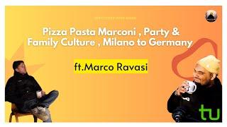 Pizza Pasta Marconi , Party & Family Culture , Milano to Germany , EP - 17 Marco Ravasi