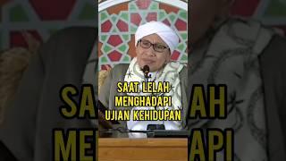 Saat Lelah Menghadapi Ujian Kehidupan - #buyayahya #albahjah