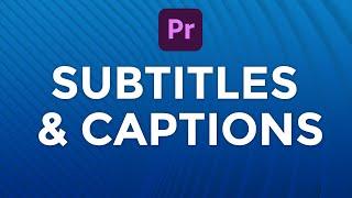 NEW CAPTIONS and SUBTITLES Workflow in Adobe Premiere Pro 2023 (Much Improved!)