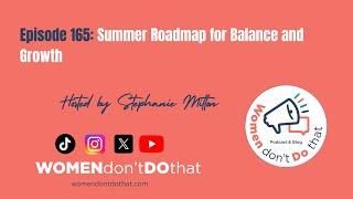 Episode 165: Summer Roadmap for Balance and Growth