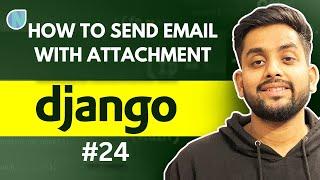 25. How to Send email with attachment in Django | Complete Django tutorial