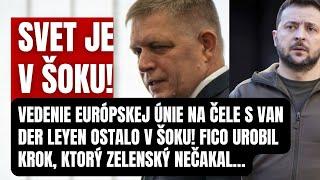 Prasklo to: Vedenie EÚ na čele s Van Der Leyen ostalo v šoku! Fico urobil krok, ktorý Zelenský nečak