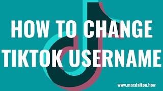 How to Change TikTok Username