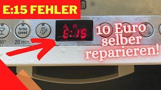 Geschirrspüler Fehler E15 - Selber reparieren Bosch, Siemens, Neff  - für 10 Euro!