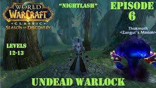 Let's Play WoW:  Classic Season of Discovery | "Nightlash" | Undead Warlock | Episode 6