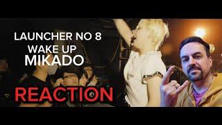 LAUNCHER NO 8 WAKE UP AND MIKADO REACTION