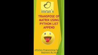 Transpose of Matrix using Python | List Append Method