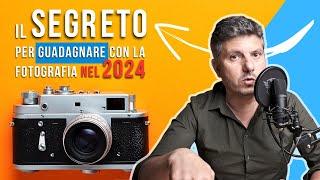 GUADAGNARE CON LA FOTOGRAFIA: Strategia Efficace per il 2024