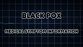 Black pox (Medical Symptom)