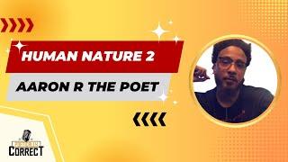 Human Nature 2 - | Aaron R The Poet |