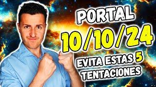 ¡EVITA las 5 TENTACIONES MÁS PELIGROSAS del PORTAL 10/10/2024!