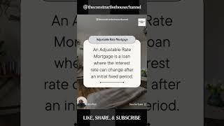 What is an Adjustable Rate Mortgage | The Constructive House Channel #interestrates #mortgagetips