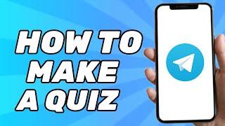 How to Make Quiz on Telegram (Telegram Polls)