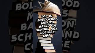 10BollywoodMovies BasedSchoolAnd College Life#facts#shots#top#top10#ytshorts#short#movie#movies