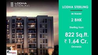 Lodha Sterling (Thane ) | 2 and 3 BHK, 4 BHK | Prices, Reviews, Location, Floor Plans, RERA