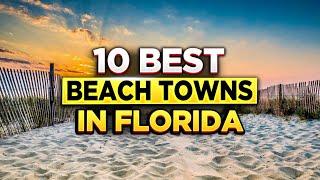 The 10 BEST BEACH TOWNS in Florida 2024