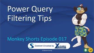 Power Query Filtering Tips - Monkey Shorts Episode 017