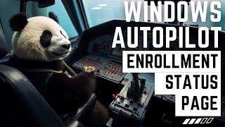 The Hidden Traps of Windows Autopilot Enrollment Status Page You Must Avoid!