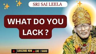 Sai Baba English | What Do You Lack ?| #saibabamessage #saibaba #motivation