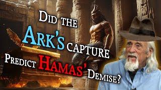 Did the Ark of the Covenant's capture predict Hamas' demise?