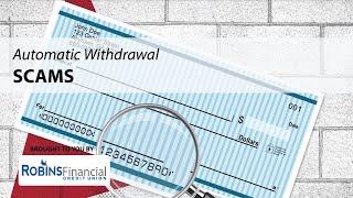 Automatic Withdrawal Scams: Robins Financial Credit Union