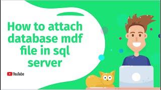 How to attach database mdf file in sql server