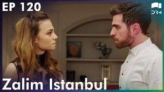 Zalim Istanbul - Episode 120 | Turkish Drama | Ruthless City | Urdu Dubbing | RP1Y