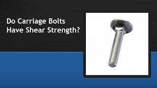 Do Carriage Bolts Have Shear Strength