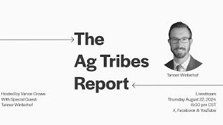 Ag Tribes Report: Tanner Winterhof Stepped Up Basis cut?, Canadian Rail Strike, Net Zero Ag ?