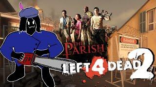 Idiots play L4D2: The Parish