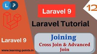 Advanced Join and Cross Join | Laravel Joining | Laravel 9 | Advance join clause | Learning Points