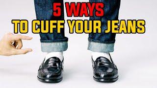 5 Ways To Cuff Your Jeans! 