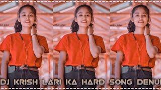 || dj krish lari ka hard song denuf 