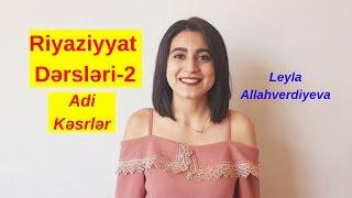 RİYAZİYYAT DƏRSLƏRİ-2 (Adi Kəsrlər)