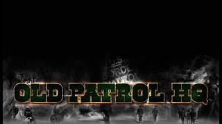 OLD PATROL HQ ~ JEFF MILTON SERIES ~  EPISODE 1