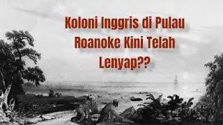 Misteri Lenyapnya Koloni Inggris di Roanoke #misteri#koloniinggris