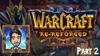 Abelhawk Plays Warcraft III Re-Reforged | Part 2