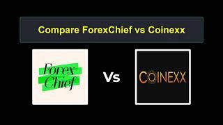 Compare ForexChief with Coinexx - Which is better? Which broker to choose?