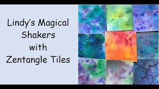 Lindy's Magical Shakers on Zentangle Tiles