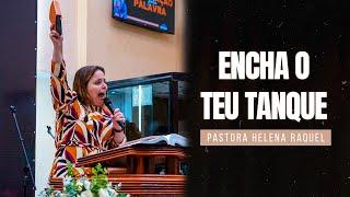 Pastora Helena Raquel - Encha o Teu Tanque! - Mensagem