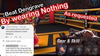 Boxing star : Beat Dengrave By wearing NOTHING!! | As Requested!! | TonTan channel